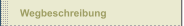 Wegbeschreibung